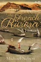 Riviera franceză - o istorie - French Riviera - A History