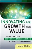 Conducerea revoluției epice: Cum conduc Cios inovația și creează valoare în întreaga întreprindere - Leading the Epic Revolution: How Cios Drive Innovation and Create Value Across the Enterprise