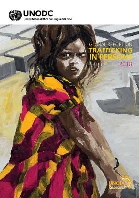 Raport global privind traficul de persoane 2018 - Global Report on Trafficking in Persons 2018