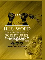 Scripturile evreiești israelite: : 400 de ani de sclavie - GOLD EDITION - Hebrew Israelite Scriptures: : 400 Years of Slavery - GOLD EDITION