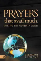 Rugăciuni care ajută mult în timpul crizei Covid-19 - Prayers That Avail Much During the Covid-19 Crisis