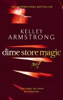 Dime Store Magic - Cartea 3 din seria Women of the Otherworld - Dime Store Magic - Book 3 in the Women of the Otherworld Series