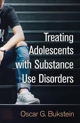 Tratarea adolescenților cu tulburări de consum de substanțe - Treating Adolescents with Substance Use Disorders