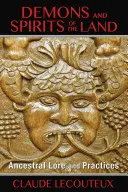 Demoni și spirite ale pământului: Tradiții și practici ancestrale - Demons and Spirits of the Land: Ancestral Lore and Practices