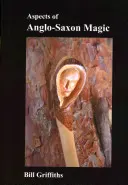 Aspecte ale magiei anglo-saxone - Aspects of Anglo-Saxon Magic