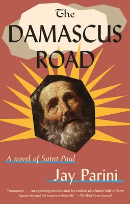 Drumul Damascului: Un roman al Sfântului Pavel - The Damascus Road: A Novel of Saint Paul