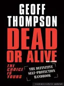Dead or Alive - The Choice is Yours - Manualul definitiv de autoprotecție - Dead or Alive - The Choice is Yours  - The Definitive Self-protection Handbook