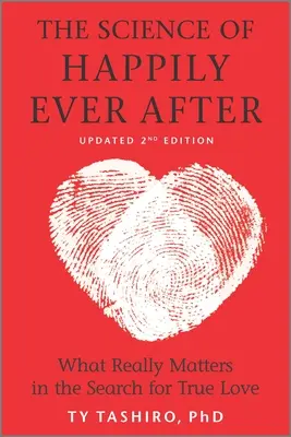 Știința fericirii până la adânci bătrâneți (The Science of Happily Ever After): What Really Matters in the Search for True Love (Ce contează cu adevărat în căutarea dragostei adevărate) - The Science of Happily Ever After: What Really Matters in the Search for True Love