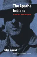Indienii apași: În căutarea tribului dispărut - The Apache Indians: In Search of the Missing Tribe