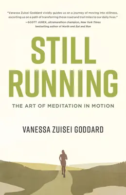 Încă în alergare: Arta meditației în mișcare (The Art of Meditation in Motion) - Still Running: The Art of Meditation in Motion