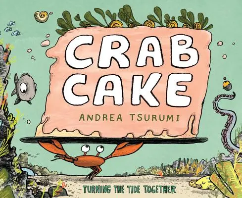 Crab Cake: Întoarcerea valului împreună - Crab Cake: Turning the Tide Together
