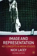 Imagine și reprezentare: Concepte-cheie în studiile media - Image and Representation: Key Concepts in Media Studies