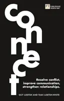 Conectați-vă: Rezolvarea conflictelor, îmbunătățirea comunicării, întărirea relațiilor - Connect: Resolve Conflict, Improve Communication, Strengthen Relationships