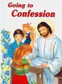 Mergând la spovedanie: Cum să faci o spovedanie bună - Going to Confession: How to Make a Good Confession