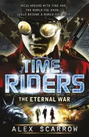 TimeRiders: Războiul etern (Cartea 4) - TimeRiders: The Eternal War (Book 4)