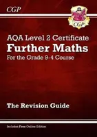 Gradul 9-4 AQA Level 2 Certificate: Further Maths - Revision Guide (cu ediție online) - Grade 9-4 AQA Level 2 Certificate: Further Maths - Revision Guide (with Online Edition)