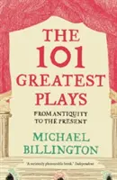 Cele mai mari 101 piese de teatru: Din Antichitate până în prezent - The 101 Greatest Plays: From Antiquity to the Present