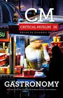 Musulman critic 26: Gastronomie - Critical Muslim 26: Gastronomy
