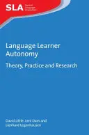 Autonomia cursanților de limbi străine: Teorie, practică și cercetare - Language Learner Autonomy: Theory, Practice and Research