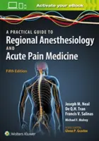 O abordare practică a anesteziologiei regionale și a medicinei durerii acute - A Practical Approach to Regional Anesthesiology and Acute Pain Medicine