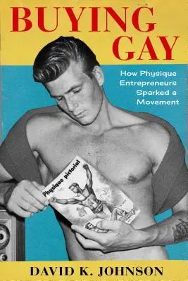Buying Gay: Cum antreprenorii din domeniul fizicii au declanșat o mișcare - Buying Gay: How Physique Entrepreneurs Sparked a Movement
