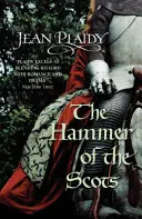 Ciocanul scoțienilor - (Saga Plantagenet) (Plaidy Jean (Romancier)) - Hammer of the Scots - (Plantagenet Saga) (Plaidy Jean (Novelist))