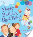 La mulți ani, Royal Baby! - Happy Birthday, Royal Baby!