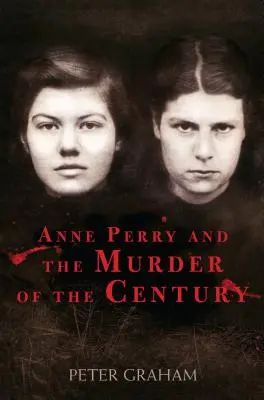 Anne Perry și crima secolului - Anne Perry and the Murder of the Century