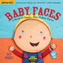 Indestructibile: Baby Faces: Chew Proof - Rip Proof - Nontoxic - 100% lavabil (Carte pentru bebeluși, cărți pentru nou-născuți, sigură de mestecat) - Indestructibles: Baby Faces: Chew Proof - Rip Proof - Nontoxic - 100% Washable (Book for Babies, Newborn Books, Safe to Chew)