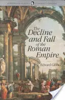 Declinul și căderea Imperiului Roman - The Decline and Fall of the Roman Empire