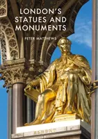 Statui și monumente din Londra: Ediție revizuită - London's Statues and Monuments: Revised Edition