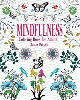 Mindfulness Carte de colorat pentru adulți - Mindfulness Coloring Book for Adults