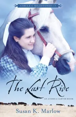 The Last Ride: O carte Andrea Carter - The Last Ride: An Andrea Carter Book