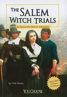 Procesele vrăjitoarelor din Salem: O aventură istorică interactivă - The Salem Witch Trials: An Interactive History Adventure