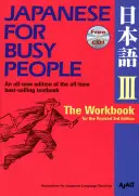 Japoneză pentru oameni ocupați III: Cartea de lucru pentru ediția a 3-a revizuită - Japanese for Busy People III: The Workbook for the Revised 3rd Edition