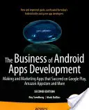 The Business of Android Apps Development (Dezvoltarea aplicațiilor Android): Crearea și comercializarea aplicațiilor care au succes pe Google Play, Amazon Appstore și altele - The Business of Android Apps Development: Making and Marketing Apps That Succeed on Google Play, Amazon Appstore and More