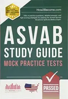 Ghid de studiu ASVAB: Mock Practice Tests - 100 de întrebări practice, răspunsuri detaliate și strategii cu scoruri mari pentru a trece examenul Armed Service Voca - ASVAB Study Guide: Mock Practice Tests - 100s of practice questions, detailed answers, and high-scoring strategies for passing the Armed Service Voca