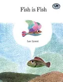 Peștele este pește - Fish Is Fish