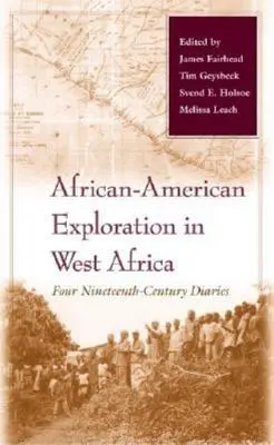 Explorarea afro-americană în Africa de Vest: Patru jurnale din secolul al XIX-lea (Four Nineteenth-Century Diaries) - African-American Exploration in West Africa: Four Nineteenth-Century Diaries