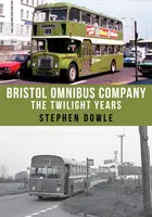 Compania Bristol Omnibus: Anii crepusculului - Bristol Omnibus Company: The Twilight Years