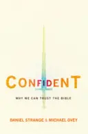 Încrezător: De ce putem avea încredere în Biblie - Confident: Why We Can Trust the Bible