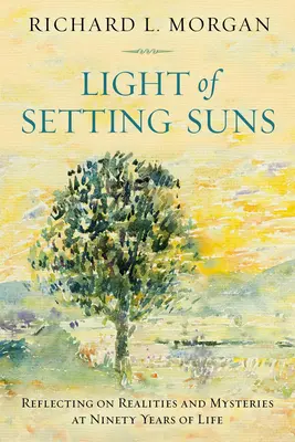 Lumina apusului de soare: Reflectând asupra realităților și misterelor la nouăzeci de ani de viață - Light of the Setting Suns: Reflecting on Realities and Mysteries at Ninety Years of Life