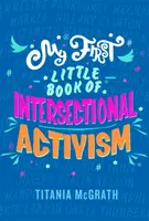 Prima mea cărticică de activism intersecțional - My First Little Book of Intersectional Activism