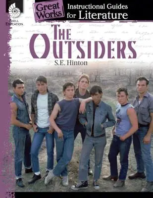 The Outsiders: Un ghid instructiv pentru literatură: Un ghid instructiv pentru literatură - The Outsiders: An Instructional Guide for Literature: An Instructional Guide for Literature