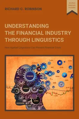 Înțelegerea industriei financiare prin lingvistică: Cum poate lingvistica aplicată să prevină criza financiară - Understanding the Financial Industry Through Linguistics: How Applied Linguistics Can Prevent Financial Crisis