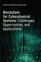 Blockchain pentru sistemele ciberfizice: Provocări, oportunități și aplicații - Blockchain for Cyberphysical Systems: Challenges, Opportunities, and Applications