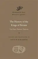 Istoria regilor Marii Britanii (The History of the Kings of Britain): Prima versiune variantă - The History of the Kings of Britain: The First Variant Version
