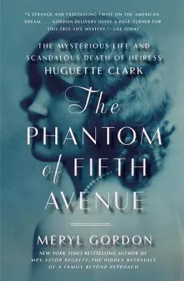 Fantoma de pe Fifth Avenue: Viața misterioasă și moartea scandaloasă a moșierei Huguette Clark - The Phantom of Fifth Avenue: The Mysterious Life and Scandalous Death of Heiress Huguette Clark