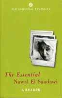 Essential Nawal El Saadawi: Un cititor - Essential Nawal El Saadawi: A Reader