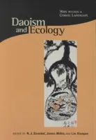 Daoism și ecologie - Căi în cadrul unui peisaj cosmic - Daoism & Ecology - Ways Within a Cosmic Landscape